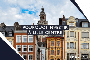 Pourquoi investir à Lille Centre ?