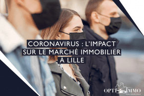 Coronavirus : l’impact sur le marché immobilier à Lille